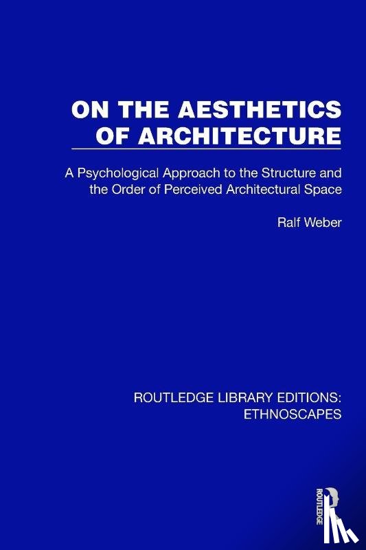 Weber, Ralf - On the Aesthetics of Architecture