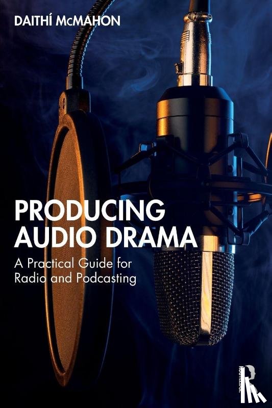 McMahon, Daithi - Producing Audio Drama