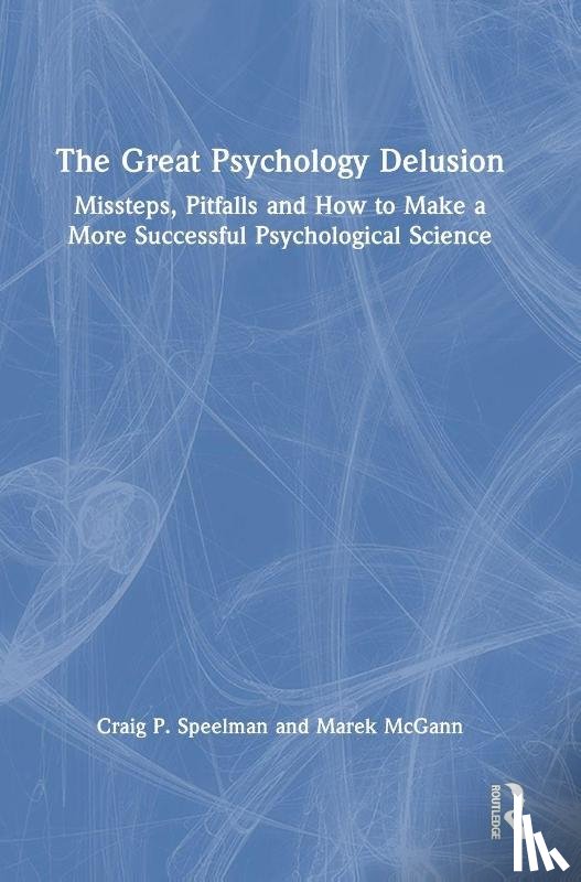 Speelman, Craig (Edith Cowan University), McGann, Marek - The Great Psychology Delusion