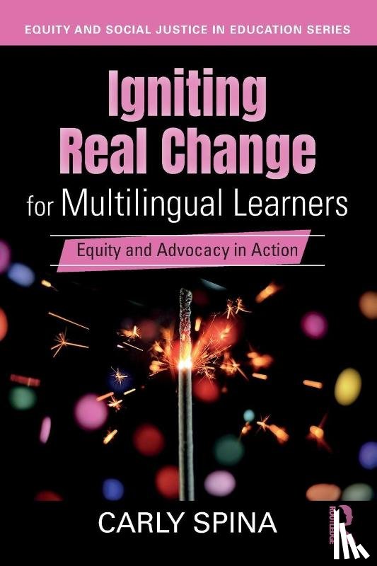 Spina, Carly - Igniting Real Change for Multilingual Learners