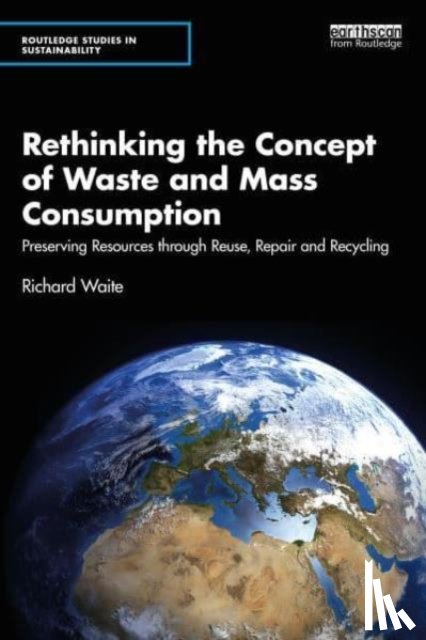 Waite, Richard - Rethinking the Concept of Waste and Mass Consumption