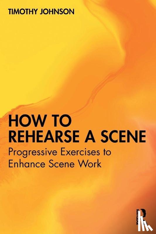 Johnson, Timothy - How to Rehearse a Scene
