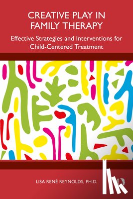 Reynolds, Lisa Rene - Creative Play in Family Therapy