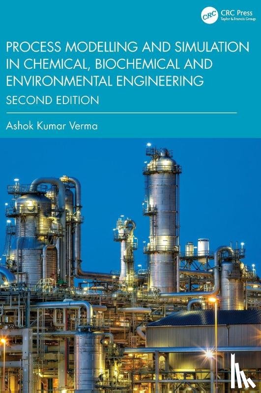 Verma, Ashok Kumar - Process Modelling and Simulation in Chemical, Biochemical and Environmental Engineering