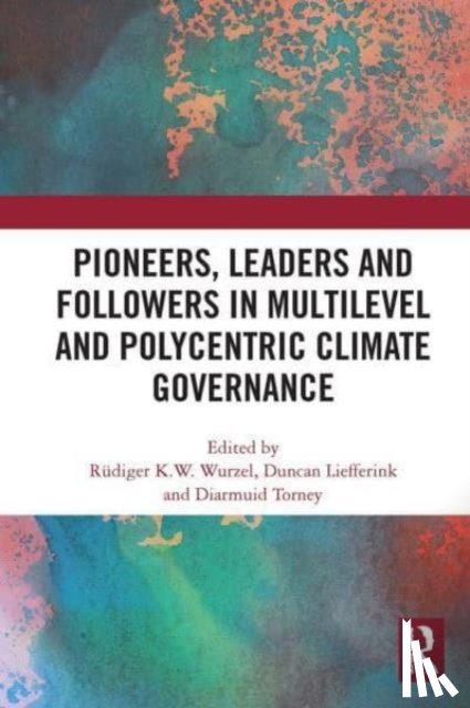  - Pioneers, Leaders and Followers in Multilevel and Polycentric Climate Governance