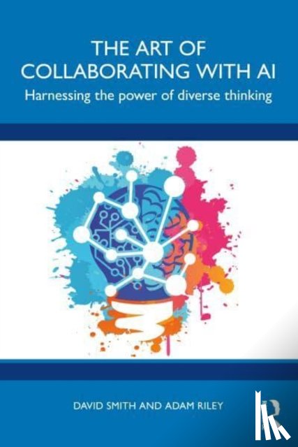 Smith, David VL, Riley, Adam - The Art of Collaborating with AI