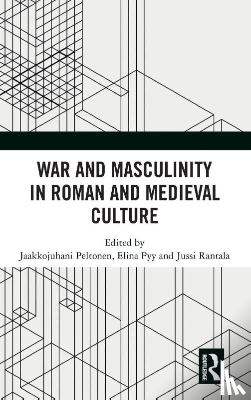  - War and Masculinity in Roman and Medieval Culture