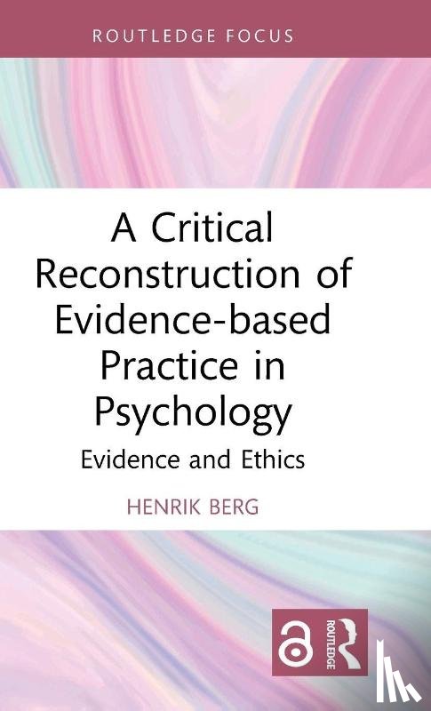 Berg, Henrik (University of Bergen - A Critical Reconstruction of Evidence-based Practice in Psychology