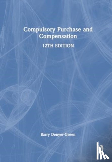 Denyer-Green, Barry - Compulsory Purchase and Compensation