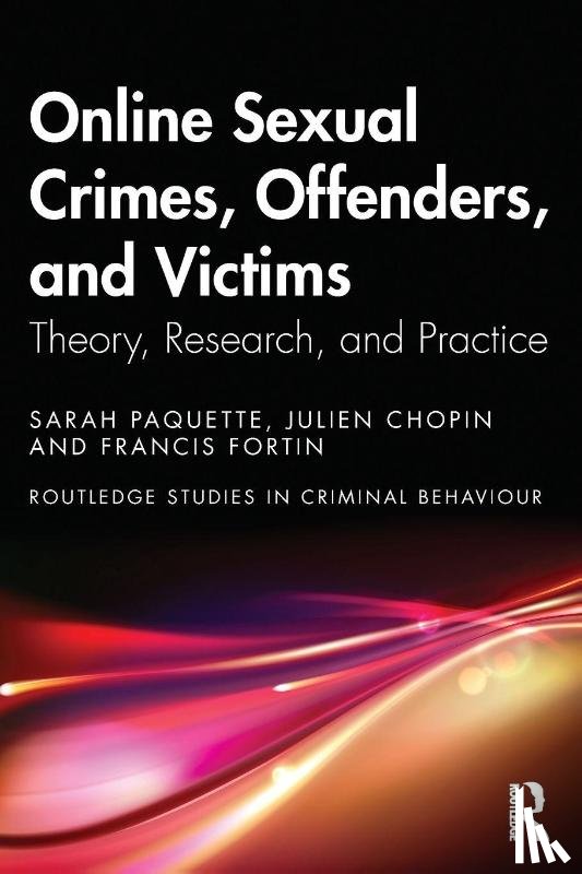 Paquette, Sarah (University of Portsmouth), Chopin, Julien (Universite de Lausanne), Fortin, Francis - Online Sexual Crimes, Offenders, and Victims