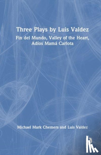 Valdez, Luis - Three Plays by Luis Valdez