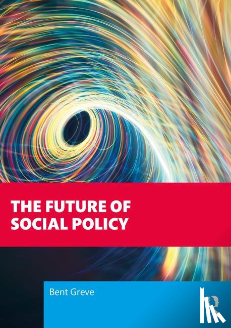 Greve, Bent (Roskilde University - The Future of Social Policy
