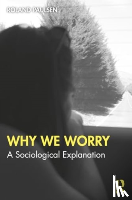 Paulsen, Roland (Lund University - Why We Worry