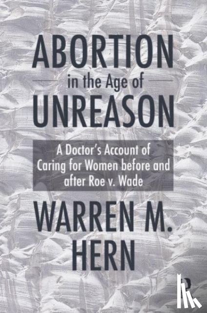 Hern, Warren M. - Abortion in the Age of Unreason