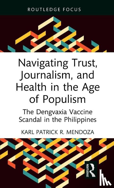 Mendoza, Karl Patrick R. (Uni of the Philippines) - Navigating Trust, Journalism, and Health in the Age of Populism