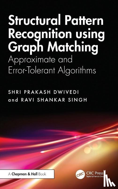Dwivedi, Shri Prakash (G. B. Pant University of Agriculture & Technology, Shankar Singh, Ravi - Structural Pattern Recognition using Graph Matching