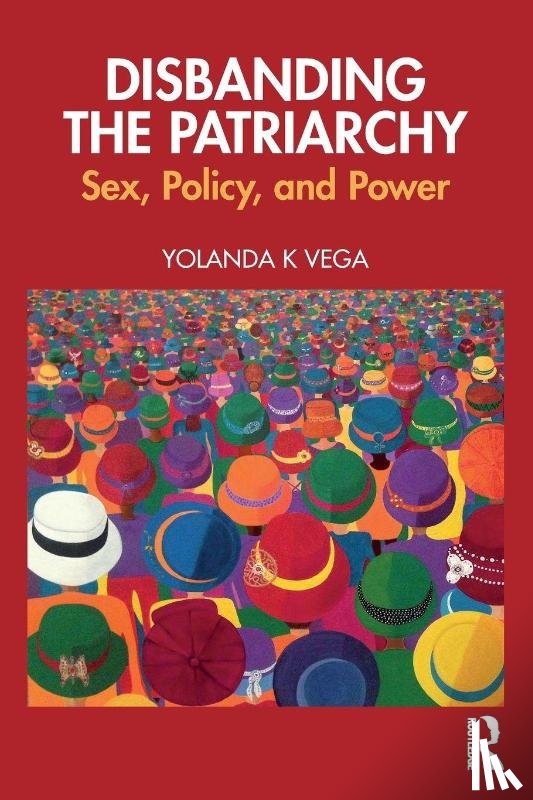 Vega, Yolanda K - Disbanding the Patriarchy