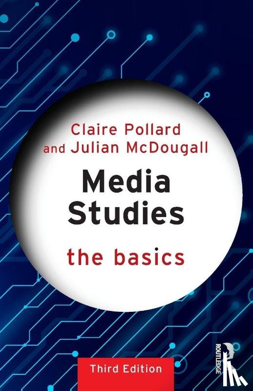 Pollard, Claire, McDougall, Julian (Newman University College - Media Studies: The Basics