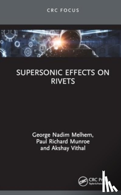 Melhem, George Nadim, Munroe, Paul Richard, Vithal, Akshay - Supersonic Effects on Rivets