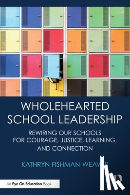 Fishman-Weaver, Kathryn (University of Missouri - Wholehearted School Leadership