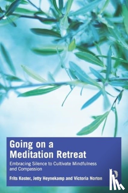 Koster, Frits (Trainingsbureau Mildheid & Mindfulness, Heynekamp, Jetty, Norton, Victoria - Going on a Meditation Retreat