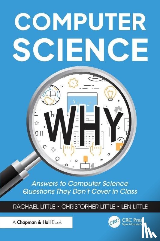 Little, Rachael, Little, Christopher, Little, Len - Computer Science Why