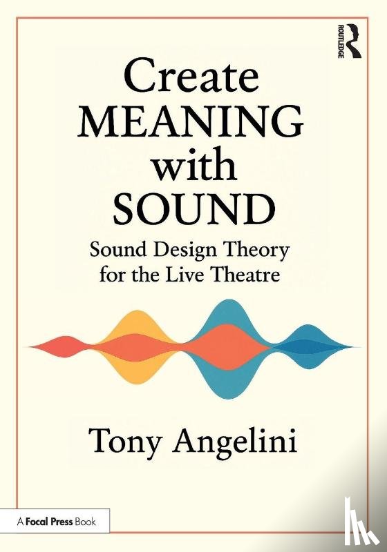 Angelini, Tony - Create Meaning with Sound