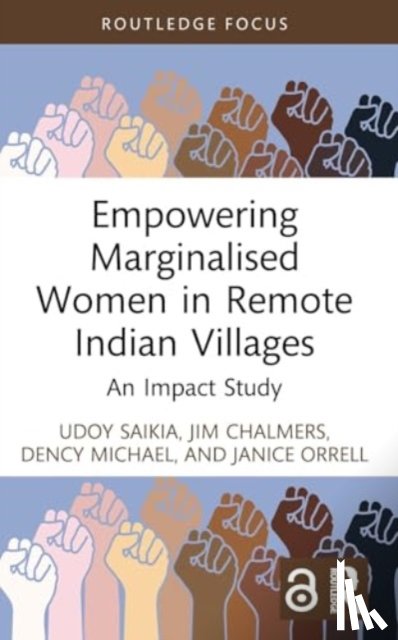 Saikia, Udoy, Chalmers, Jim, Michael, Dency, Orrell, Janice - Empowering Marginalised Women in Remote Indian Villages