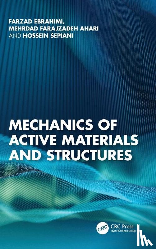 Ebrahimi, Farzad, Ahari, Mehrdad Farajzadeh, Sepiani, Hossein - Mechanics of Active Materials and Structures