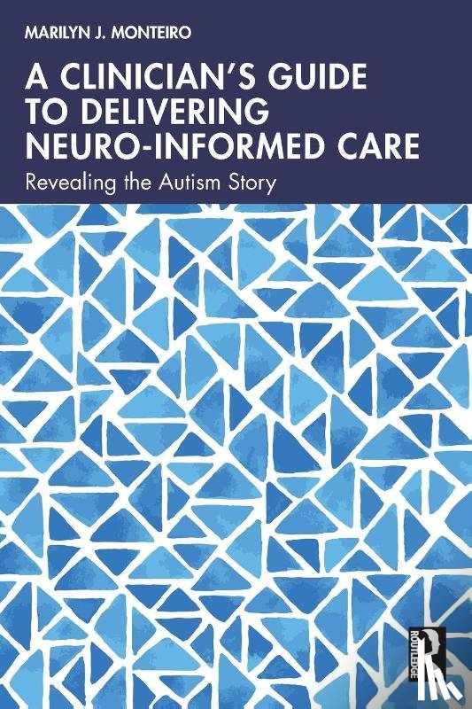 Monteiro, Marilyn J. - A Clinician’s Guide to Delivering Neuro-Informed Care