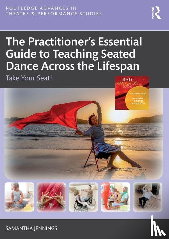 Jennings, Samantha - The Practitioner’s Essential Guide to Teaching Seated Dance Across the Lifespan