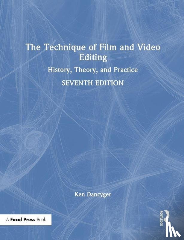 Dancyger, Ken (Tisch School of the Arts - The Technique of Film and Video Editing