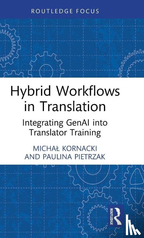 Kornacki, Michal, Pietrzak, Paulina - Hybrid Workflows in Translation