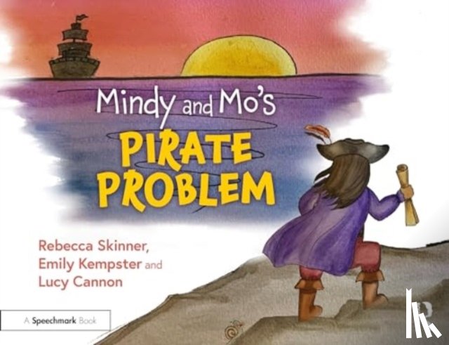 Kempster, Emily, Cannon, Lucy, Skinner, Rebecca - Mindy and Mo's Pirate Problem