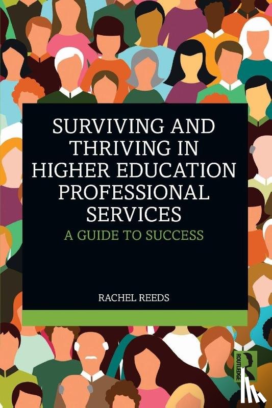 Reeds, Rachel - Surviving and Thriving in Higher Education Professional Services