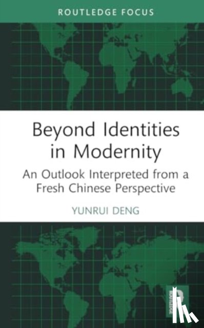 Deng, Yunrui - Beyond Identities in Modernity
