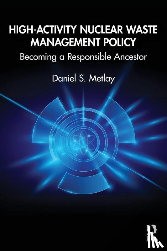 Metlay, Daniel S. - High-Activity Nuclear Waste Management Policy
