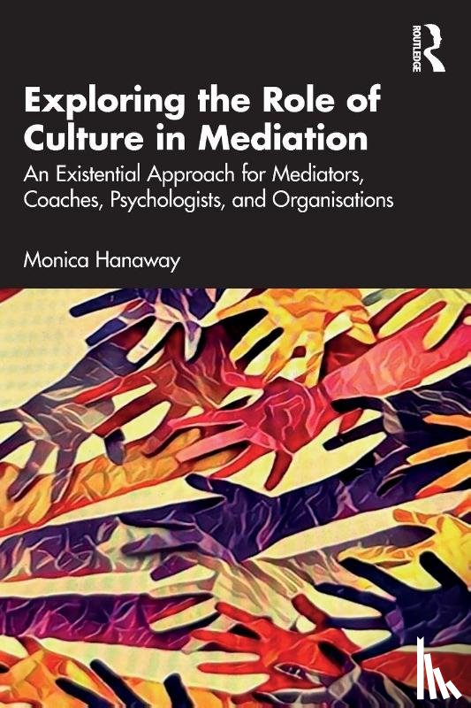 Hanaway, Monica - Exploring the Role of Culture in Mediation