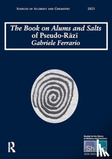 Ferrario, Gabriele - The Book on Alums and Salts of Pseudo-Razi: The Arabic and Hebrew Traditions
