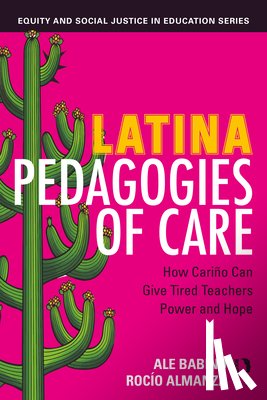 Babino, Ale, Almanza, Rocio - Latina Pedagogies of Care