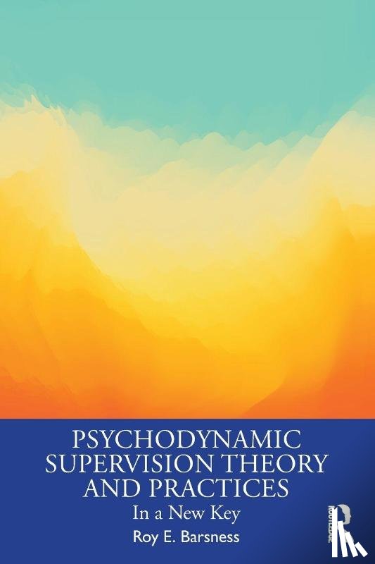Barsness, Roy E. - Psychodynamic Supervision Theory and Practices