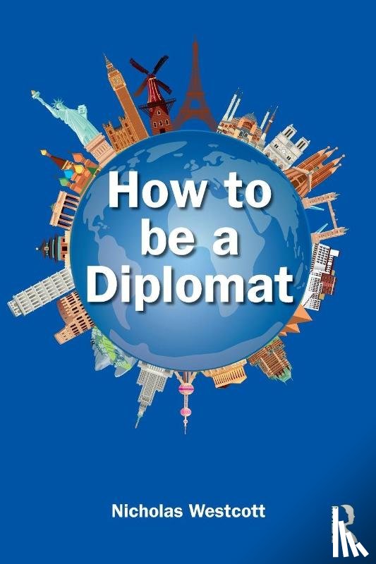 Westcott, Nicholas - How to be a Diplomat