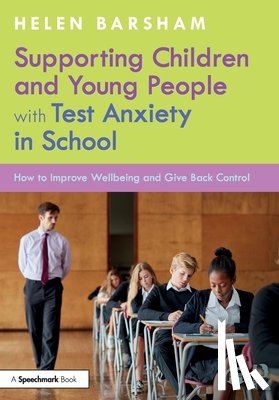 Barsham, Helen - Supporting Children and Young People with Test Anxiety in School