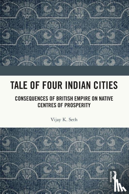 Seth, Vijay K. - Tale Of Four Indian Cities