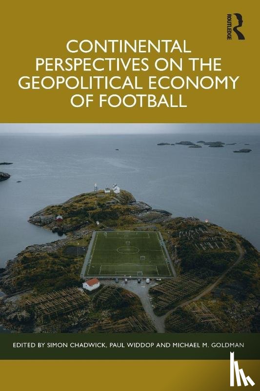  - Continental Perspectives on the Geopolitical Economy of Football