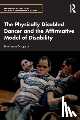 Shapiro, Lawrence - The Physically Disabled Dancer and the Affirmative Model of Disability