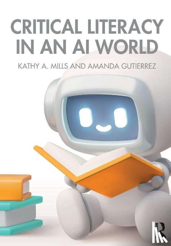 Mills, Kathy A., Gutierrez, Amanda - Critical Literacy in an AI World