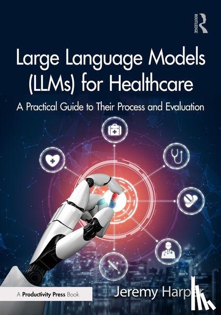 Harper, Jeremy - Large Language Models (LLMs) for Healthcare