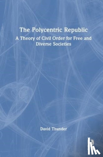 Thunder, David - The Polycentric Republic