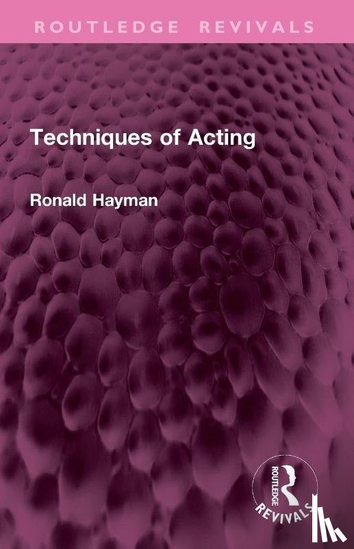 Hayman, Ronald - Techniques of Acting